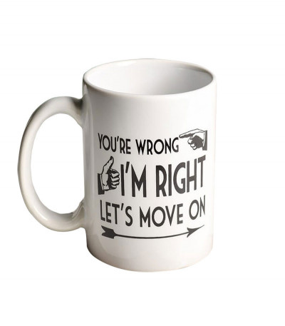 You're Wrong I'm Right Mug