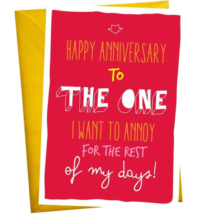 The One I Want to Annoy - Anniversary Greeting Cards
